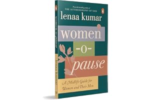 Women-O-Pause by Lenaa Kumar: A Mid-Life Guide for Women and Their Men: From the bestselling author of The Autobiography of G