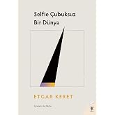 Selfie &Ccedil;ubuksuz Bir D&uuml;nya