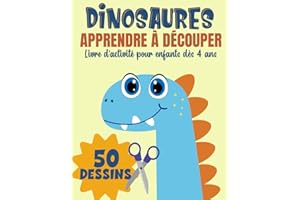 Dinosaures Apprendre à découper, Livre d’activité pour enfants dès 4 ans: Cahier de coloriage et de découpage | 50 dessins de Dinosaures