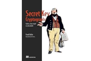 Secret Key Cryptography: Ciphers, from Simple to Unbreakable