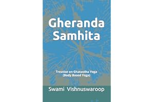 Gheranda Samhita: Treatise on Ghatastha Yoga (Body Based Yoga)