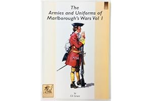 The Armies and Uniforms of Marlborough's Wars
