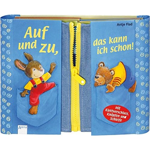 Auf und zu, das kann ich schon!: Mit Klettverschluss, Knöpfen und Schleife