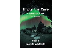 Empty the Cave: Awaken the Spark Second Edition