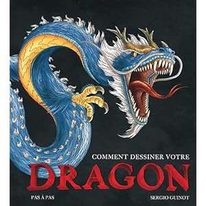 Comment dessiner votre dragon. pas à pas.