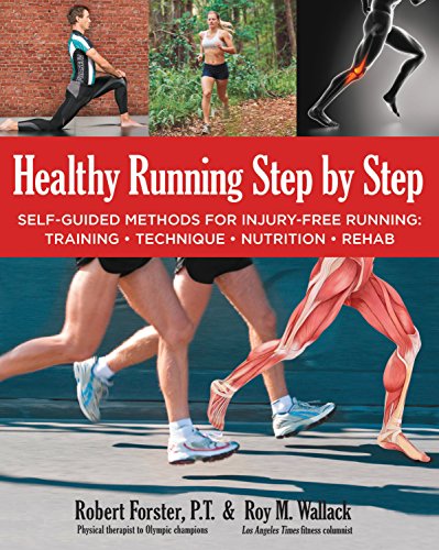 Healthy Running Step by Step: Self-Guided Methods for Injury-Free Running: Training - Technique - Nutrition - Rehab