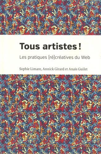 Tous artistes ! : Les pratiques (ré)créatives du web gratuit