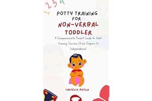 Potty Training for Non-Verbal Toddler: A Compassionate Parent Guide to toilet training Success (from Diapers to Independence) (Series on Parenting| ... and Upbringing|(other Translation))