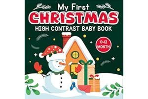 My First Christmas! High Contrast Baby Book For Newborns 0-12 Months: Cute 1st Christmas Gifts for Baby boy or girl that Helps Visual ... 100 Black & ... boo baskets items ) (Baby Christmas Ideas)