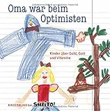 Image de Oma war beim Optimisten. Kinder über Gold, Gott und Vitamine. Kindermund bei Subito.
