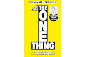 The One Thing: The Surprisingly Simple Truth Behind Extraordinary Results: Achieve your goals with one of the world's bestselling success books