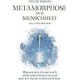 Metamorphose der Menschheit: Warum wir immer noch nicht erleuchtet sind und was wir daran ändern können. Teil 3 der Sachbuch-