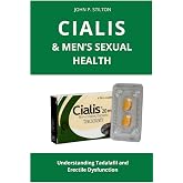 Cialis &amp; Men's Sexual Health: Understanding Tadalafil and Erectile Dysfunction