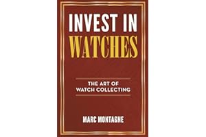 Invest in Watches: The Art of Watch Collecting