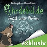 Angst unter Wölfen (Ohrdebil.de 2.5)