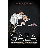 Gaza: An Inquest into Its Martyrdom