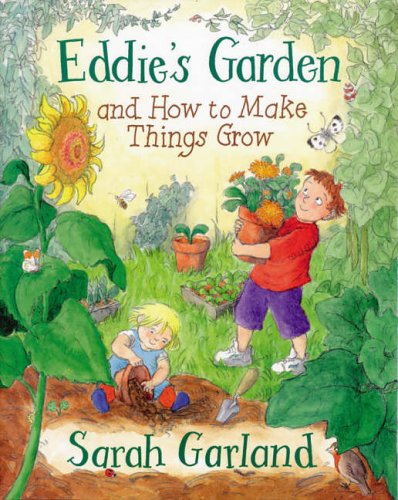 Download Eddie's Garden: and How to Make Things Grow
