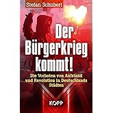Der Bürgerkrieg kommt!: Die Vorboten von Aufstand und Revolution in Deutschlands Städten