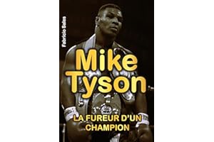 Mike Tyson: La fureur d’un champion