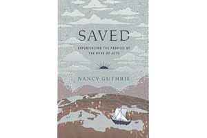 Saved: Experiencing the Promise of the Book of Acts