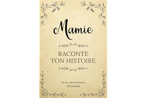 Mamie raconte ton Histoire | Ta vie, tes souvenirs, nos racines: Livre à compléter et à offrir à ses petits-enfants | Un cadeau original pour la fête ... des Grands-Mères, un anniversaire ou Noël