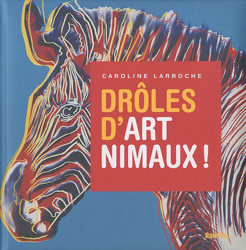couverture de : Dr&ocirc;les d'artnimaux !