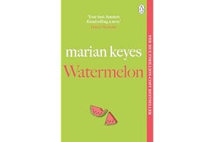 Watermelon The Riotously Funny and Tender Novel from the Million-Copy Bestseller