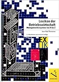 Lexikon der Betriebswirtschaft: Managementkompetenz von A bis Z by 