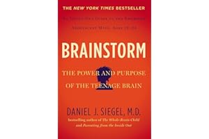 Brainstorm: The Power and Purpose of the Teenage Brain