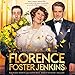 Florence Foster Jenkins: The Inspiring True Story of the World's Worst Singer by 