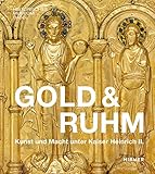 Gold & Ruhm: Kunst und Macht unter Kaiser Heinrich II. by 