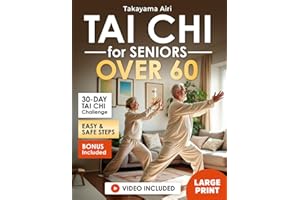 Tai Chi for Seniors Over 60: Strengthen Body and Mind, Improve Balance & Prevent Falls with Safe Daily Routines See Results in Just 5 Minutes a Day| Incl. Step-by-Step Video Guide