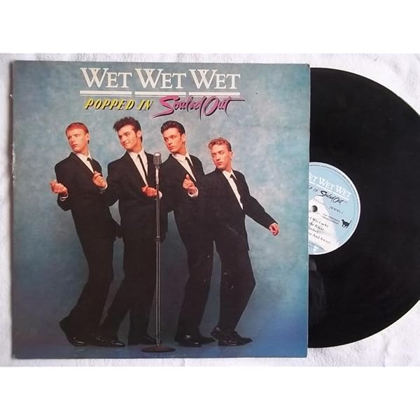 wet wet wet / Popped in Souled Out