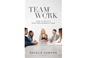 TeamWork: How to Build a High-Performance Team