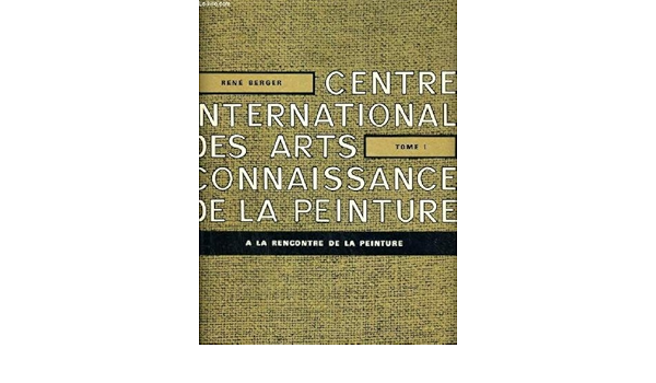a la rencontre de la peinture rené berger