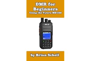 DMR For Beginners: Using the Tytera MD-380 (Amateur Radio for Beginners)
