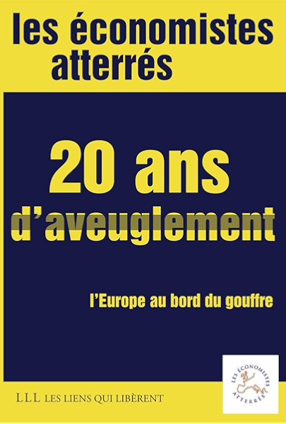 20 Ans D Aveuglement L Europe Au Bord Du Gouffre Liens Qui Liber Ebook Atterres Economistes Amazon Fr