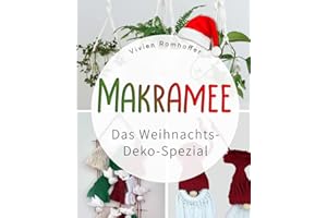 MAKRAMEE: Das Weihnachts-Deko-Spezial (Die besten Weihnachtsschmuck Ideen zum selber machen - Super einfache Anleitungen mit farbigen Abbildungen)