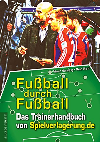 Download Fußball durch Fußball: Das Trainingshandbuch von Spielverlagerung.de Download Fußball durch Fußball: Das Trainingshandbuch von Spielverlagerung.de