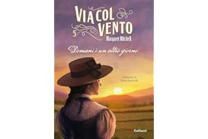 Via col vento. Domani è un altro giorni (vol. 5)