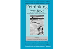 Rethinking Context: Language As An Interactive Phenomenon: 11 (Studies in the Social and Cultural Foundations of Language, Series Number 11)
