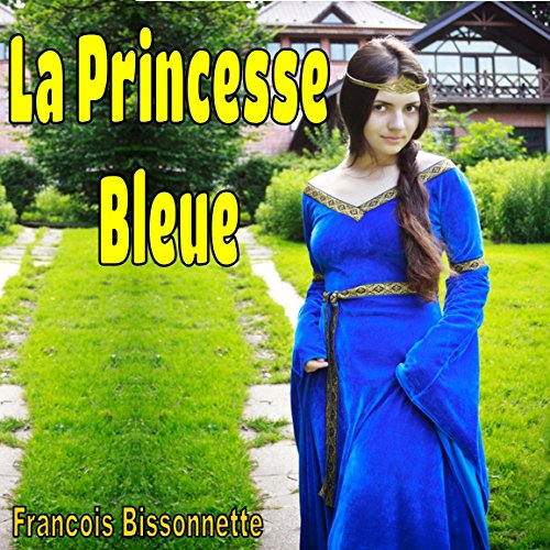 Télécharger La Princesse Bleue: Première histoire du livre