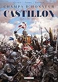 Champs d'honneur - Castillon - Juillet 1453 by 