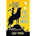 The Last Wild Trilogy: The Last Wild: Book 1
