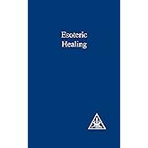 Esoteric Healing, Vol 4 (A Treatise on the Seven Rays)