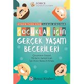 &Ccedil;ocuklar İ&ccedil;in Ger&ccedil;ek Yaşam Becerileri: &Ccedil;ocukların Sosyal Y&ouml;nlerini Geliştirmek İ&ccedil;in Anne-Baba El Kitabı