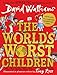 The World's Worst Children by David Walliams, Tony Ross