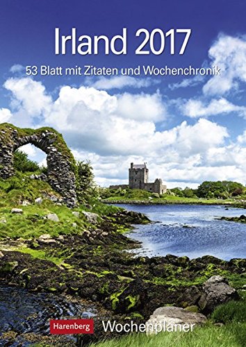 Irland - Kalender 2017: Wochenplaner, 53 Blatt mit Zitaten und Wochenchronik