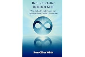 Der Lichtschalter in deinem Kopf: Wie du Licht statt Angst zur Quelle deiner Gedanken machst