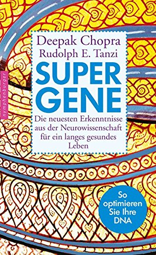 Download Super-Gene: Die neuesten Erkenntnisse aus der Neurowissenschaft für ein langes gesundes Leben